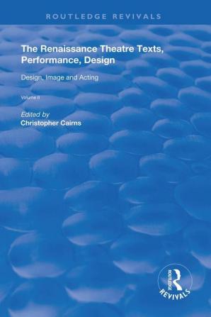 Renaissance Theatre: Texts Performance Design