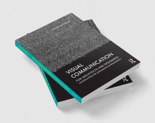 Visual Communication for Architects and Designers