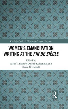 Women's Emancipation Writing at the Fin de Siecle