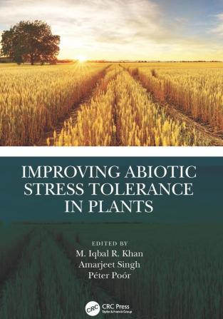 Improving Abiotic Stress Tolerance in Plants