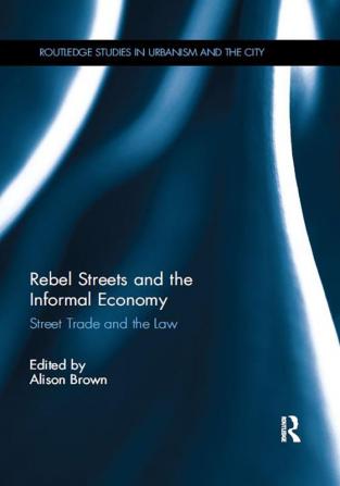 Rebel Streets and the Informal Economy