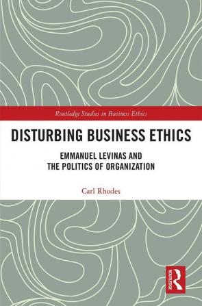 Disturbing Business Ethics