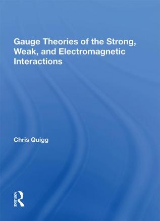 Gauge Theories of the Strong Weak and Electromagnetic Interactions