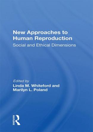 New Approaches To Human Reproduction