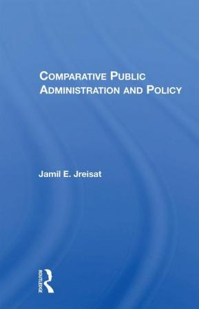 Comparative Public Administration And Policy