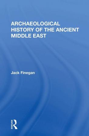 Archaeological History Of The Ancient Middle East