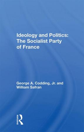 Ideology and Politics: The Socialist Party of France