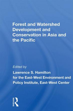 Forest And Watershed Development And Conservation In Asia And The Pacific