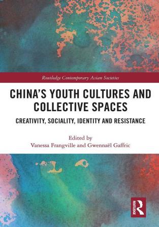 China’s Youth Cultures and Collective Spaces