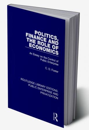 Politics Finance and the Role of Economics