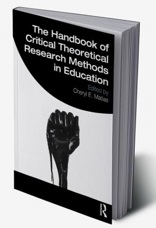 Handbook of Critical Theoretical Research Methods in Education