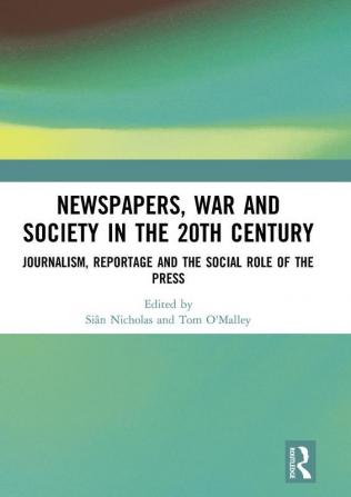 Newspapers War and Society in the 20th Century