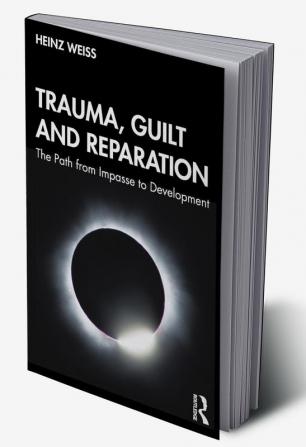 Trauma Guilt and Reparation