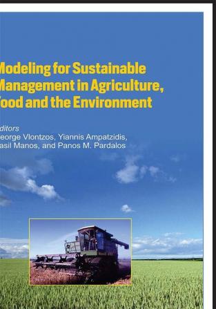 Modeling for Sustainable Management in Agriculture Food and the Environment