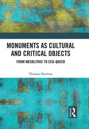 Monuments as Cultural and Critical Objects