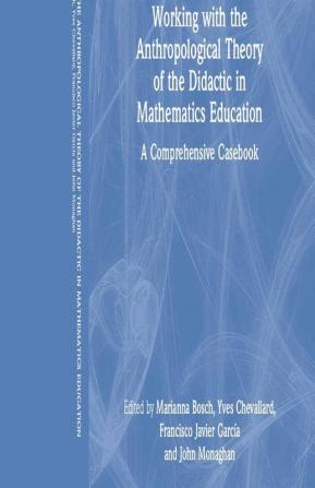 Working with the Anthropological Theory of the Didactic in Mathematics Education