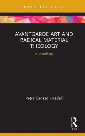 Avantgarde Art and Radical Material Theology