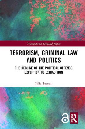 Terrorism Criminal Law and Politics