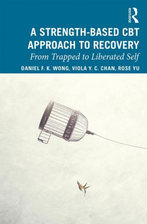 Strength-Based Cognitive Behaviour Therapy Approach to Recovery