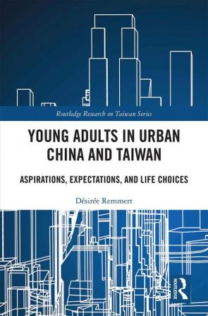 Young Adults in Urban China and Taiwan