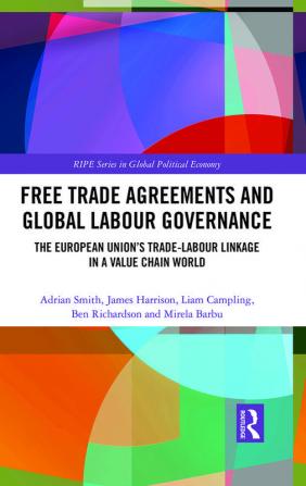 Free Trade Agreements and Global Labour Governance