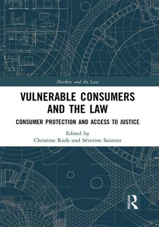 Vulnerable Consumers and the Law