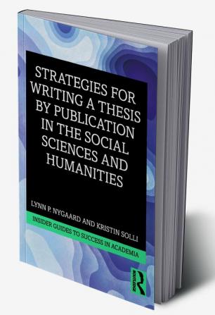 Strategies for Writing a Thesis by Publication in the Social Sciences and Humanities