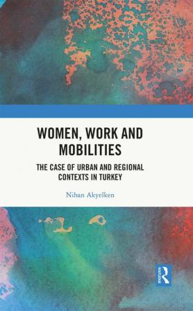 Women Work and Mobilities