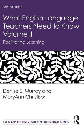 What English Language Teachers Need to Know Volume II