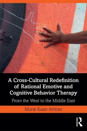 Cross-Cultural Redefinition of Rational Emotive and Cognitive Behavior Therapy