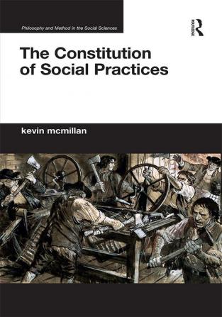 Constitution of Social Practices