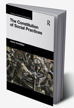 Constitution of Social Practices