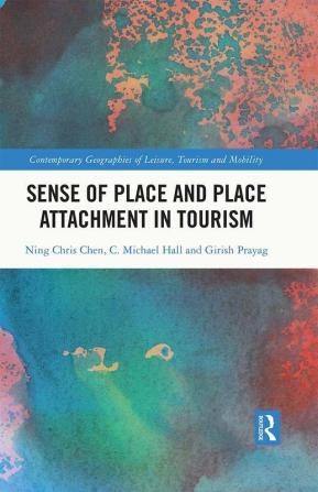 Sense of Place and Place Attachment in Tourism