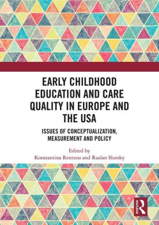 Early Childhood Education and Care Quality in Europe and the USA