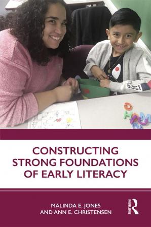 Constructing Strong Foundations of Early Literacy