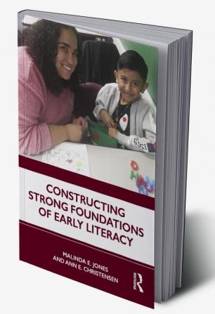 Constructing Strong Foundations of Early Literacy