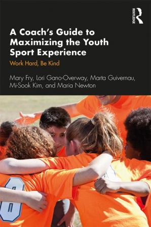 Coach’s Guide to Maximizing the Youth Sport Experience