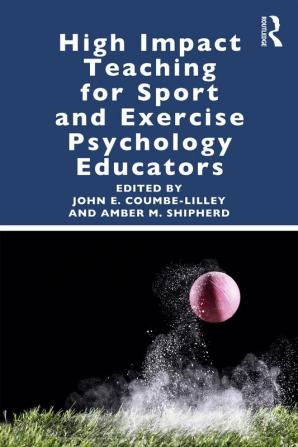 High Impact Teaching for Sport and Exercise Psychology Educators