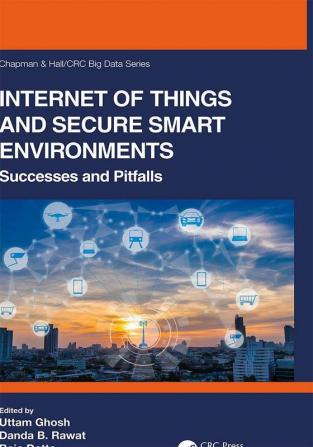 Internet of Things and Secure Smart Environments