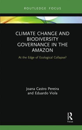 Climate Change and Biodiversity Governance in the Amazon