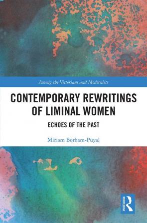 Contemporary Rewritings of Liminal Women