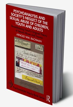 Psychoanalysis and Society’s Neglect of the Sexual Abuse of Children Youth and Adults