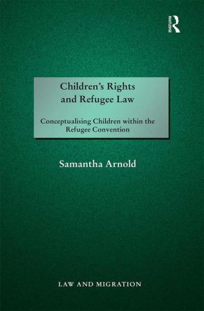 Children's Rights and Refugee Law