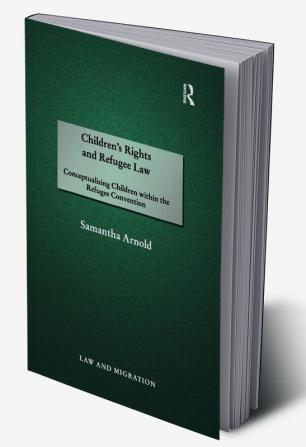 Children's Rights and Refugee Law