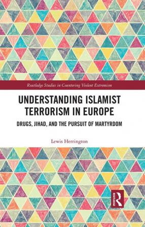 Understanding Islamist Terrorism in Europe