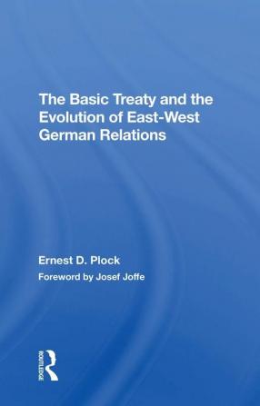 Basic Treaty And The Evolution Of Eastwest German Relations