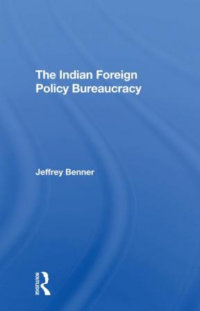 Indian Foreign Policy Bureaucracy