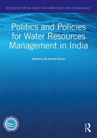 Politics and Policies for Water Resources Management in India