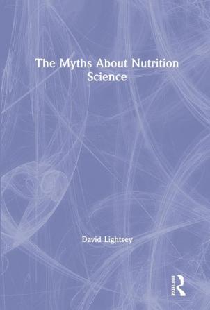 Myths About Nutrition Science