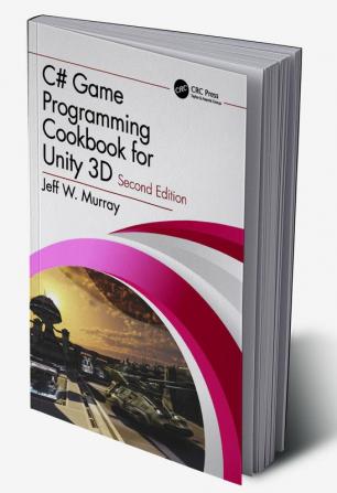 C# Game Programming Cookbook for Unity 3D